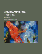 American Verse, 1625-1807: A History