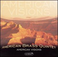 American Visions - Andrew Bove (tuba); Brian McWhorter (flugelhorn); Brian McWhorter (trumpet); Michael Boschen (trombone); Theo Primis (horn)