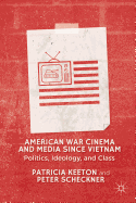 American War Cinema and Media Since Vietnam: Politics, Ideology, and Class