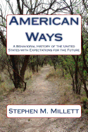 American Ways: A Behavioral History of the United States with Expectations for the Future