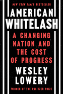 American Whitelash: A Changing Nation and the Cost of Progress