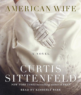 American Wife - Sittenfeld, Curtis, and Farr, Kimberly (Read by)