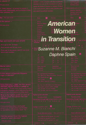 American Women in Transition - Bianchi, Suzanne M, and Spain, Daphne