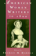 American Women Writers to 1800 - Harris, Sharon M (Editor)