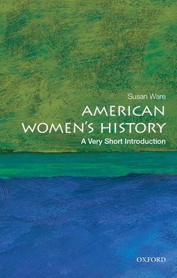 American Women's History: A Very Short Introduction - Ware, Susan