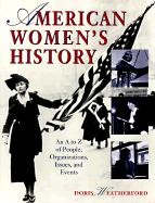 American Women's History: A-Z of People, Organizations, Issues and Events