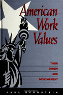 American Work Values: Their Origin and Development