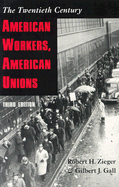 American Workers, American Unions: The Twentieth Century