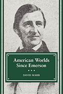 American Worlds Since Emerson