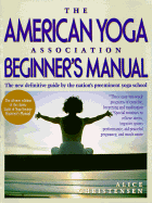 American Yoga Association Beginner's Manual - Christensen, Alice