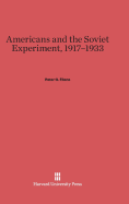 Americans and the Soviet Experiment, 1917-1933 - Filene, Peter G, Professor