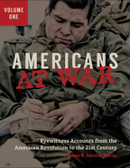 Americans at War: Eyewitness Accounts from the American Revolution to the 21st Century