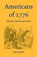 Americans of Seventeen Seventy-Six: Daily Life in Revolutionary America