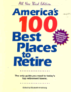 America's 100 Best Places to Retire, Third Edition: The Only Guide You Need to Today's Top Retirement Towns