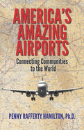 America's Amazing Airports: Connecting Communities to the World