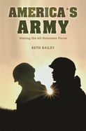 America's Army: Making the All-Volunteer Force