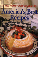 America's Best Recipes: A 1992 Hometown Collection - Sunset Books, and Oxmoor House