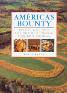 America's Bounty: Down-To-Earth Foods from the Garden, Orchard, Field, River and Ocean