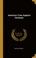 America's Case Against Germany