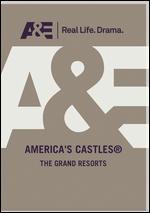 America's Castles: The Grand Resorts