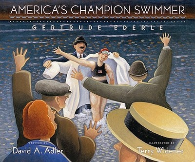 America's Champion Swimmer: Gertrude Ederle - Adler, David A