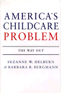 America's Child Care Problem: The Way Out