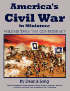 America's Civil War in Minature: Vol. 2 the Confederacy