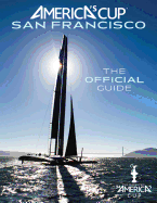 America's Cup San Francisco: The Official Guide