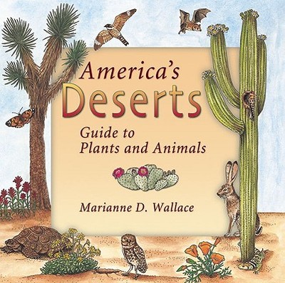 America's Deserts: Guide to Plants and Animals - Wallace, Marianne