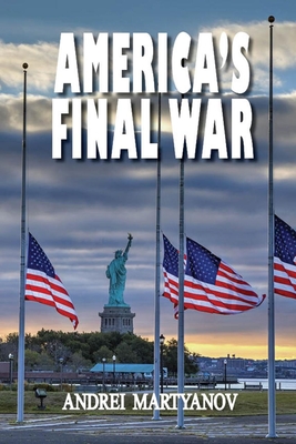 America's Final War - Martyanov, Andrei