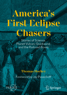 America's First Eclipse Chasers: Stories of Science, Planet Vulcan, Quicksand, and the Railroad Boom
