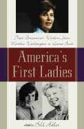 America's First Ladies: Their Uncommon Wisdom, from Martha Washington to Laura Bush