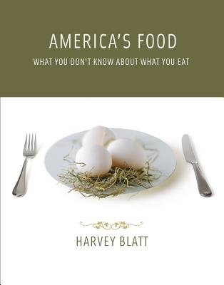 America's Food: What You Don't Know about What You Eat - Blatt, Harvey