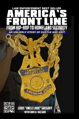 America's Front Line: From Hip-Hop to Homeland Security - Vaccaro, Chris R, and Gregory, Louis Uncle Louie