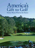 America's Gift to Golf: Herbert Warren Wind on the Masters