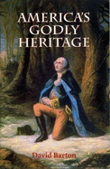 America's Godly Heritage - Barton, Charles D, and Barton, David