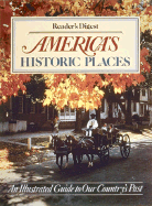 America's Historic Places - Reader's Digest, and Dolezal, Robert, and Editors, Of Readers Digest