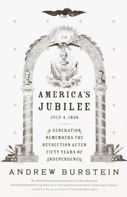 America's Jubilee: A Generation Remembers the Revolution After 50 Years of Independence - Burstein, Andrew