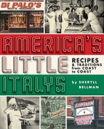 America's Little Italys: Recipes & Traditions from Coast to Coast
