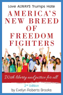 America's New Breed of Freedom Fighters: With Liberty and Justice for All