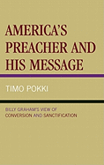 America's Preacher and His Message: Billy Graham's View of Conversion and Sanctification