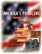 America's Problems: Social Issues and Public Policy - Currie, Elliot, and Skolnick, Jerome H