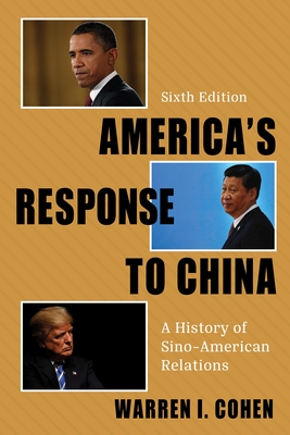 America's Response to China: A History of Sino-American Relations - Cohen, Warren I