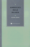 America's Role in Asia: Asian Views