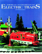 America's Standard Gauge Electric Trains - Riddle, Peter H., and Miller, Alllan W, and Riddle, Gay