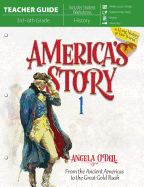 America's Story 1 (Teacher Guide): From the Ancient Americas to the Great Gold Rush