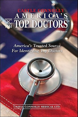 America's Top Doctors: America's Trusted Source for Identifying Top Doctors - Castle Connolly (Creator)