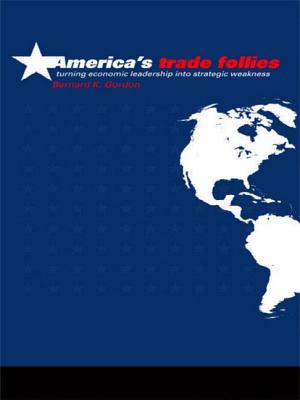 America's Trade Follies - Gordon, Bernard K