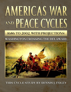 America's War and Peace Cycles 1686 to 2002, With Projections