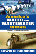 America's Water and Wastewater Crisis: The Role of Private Enterprise